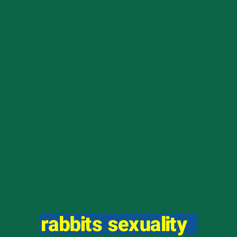 rabbits sexuality