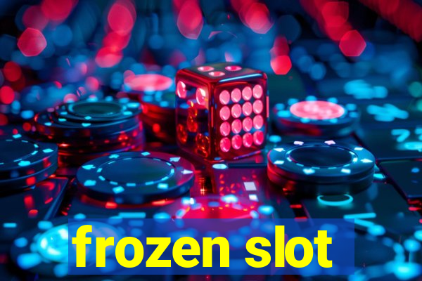 frozen slot