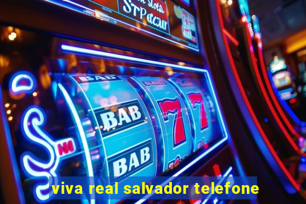 viva real salvador telefone