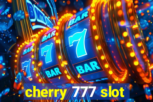 cherry 777 slot