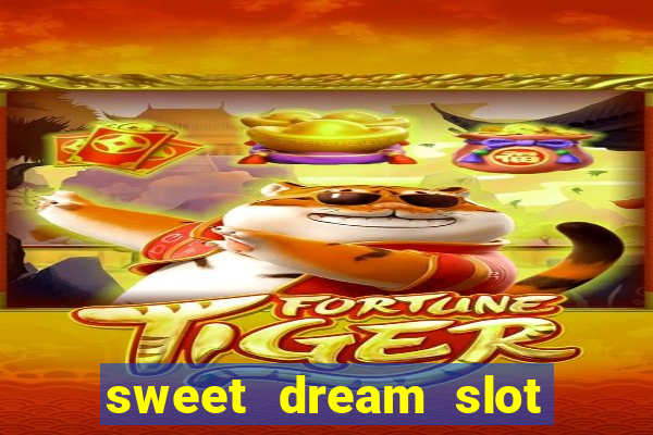 sweet dream slot free play