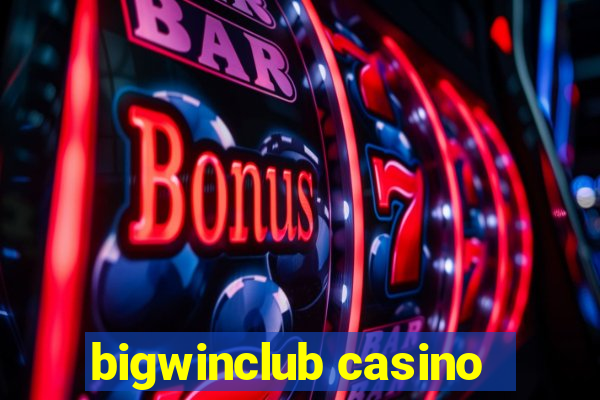 bigwinclub casino