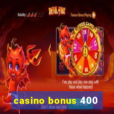 casino bonus 400