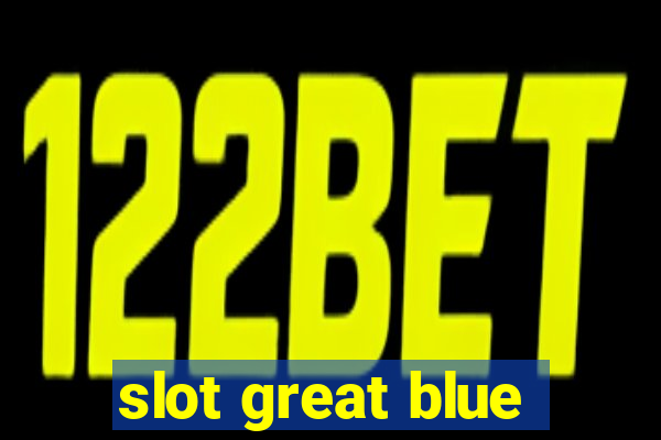 slot great blue