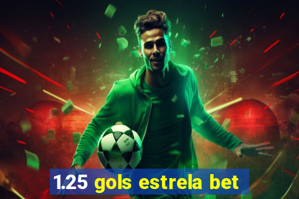 1.25 gols estrela bet