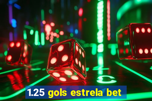 1.25 gols estrela bet