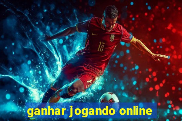 ganhar jogando online