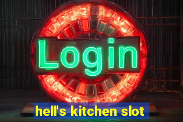 hell's kitchen slot