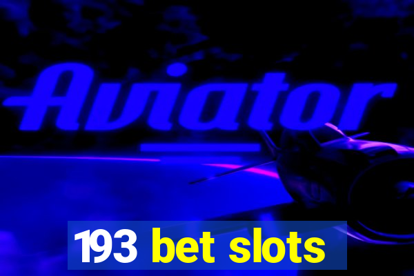 193 bet slots