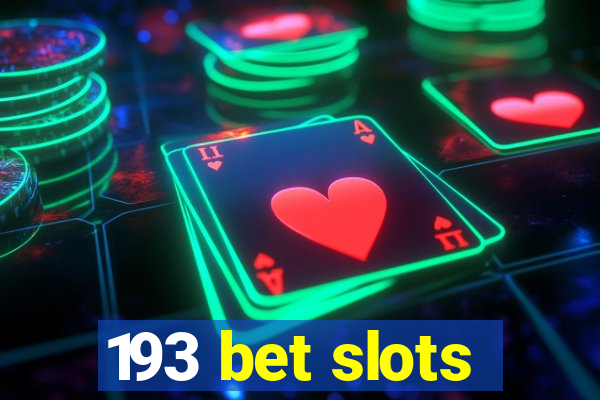 193 bet slots