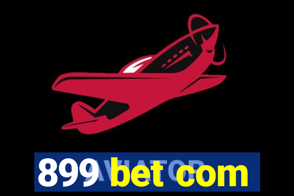 899 bet com