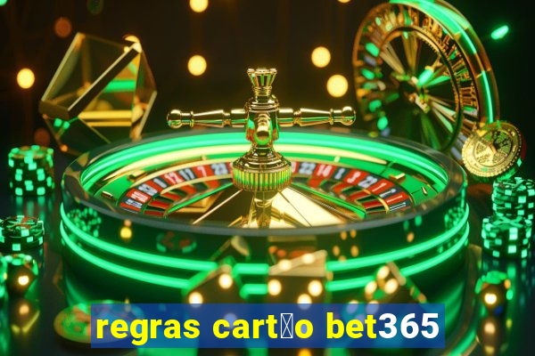 regras cart茫o bet365