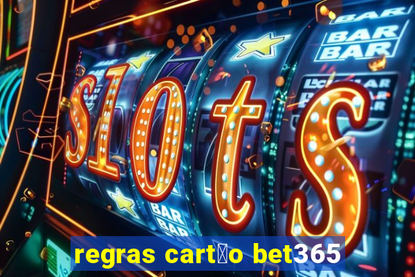 regras cart茫o bet365