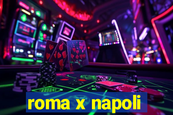 roma x napoli