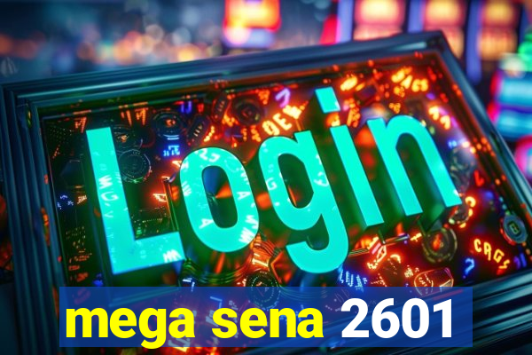 mega sena 2601