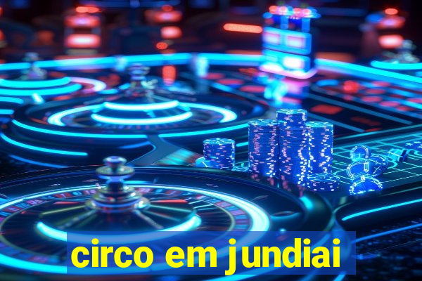 circo em jundiai