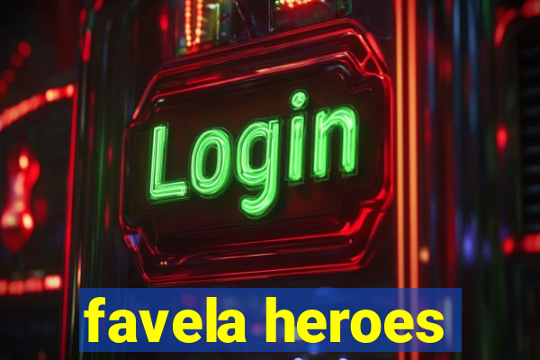 favela heroes