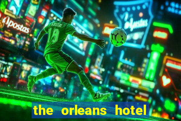 the orleans hotel & casino