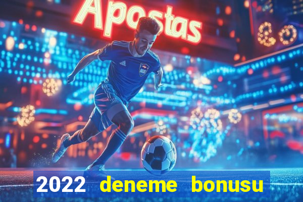 2022 deneme bonusu veren casino siteleri