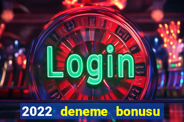 2022 deneme bonusu veren casino siteleri