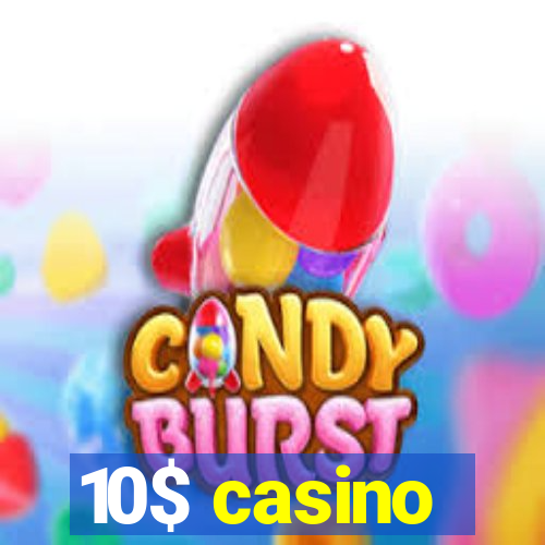 10$ casino