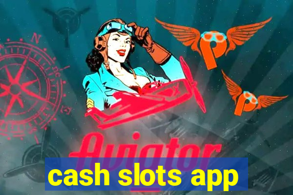 cash slots app