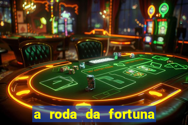 a roda da fortuna o que ele sente por mim