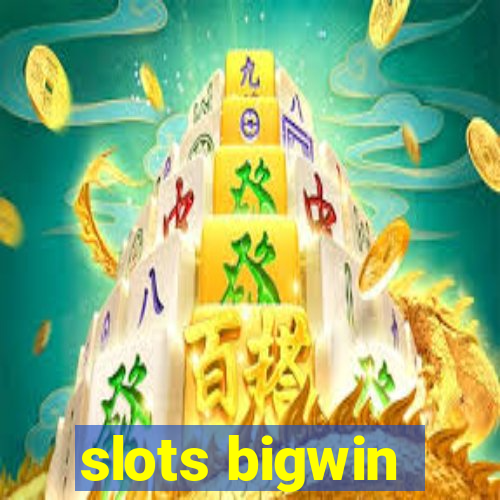 slots bigwin