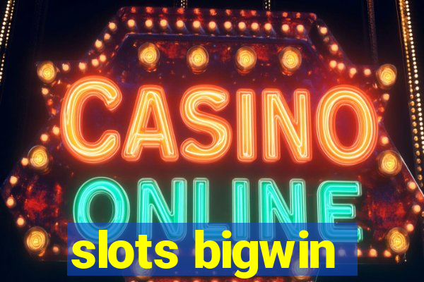 slots bigwin