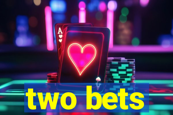 two bets