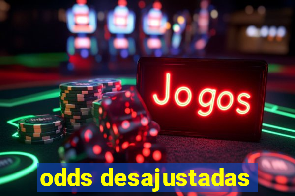 odds desajustadas