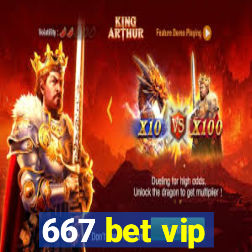 667 bet vip