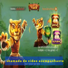 chamada de video acompanhante