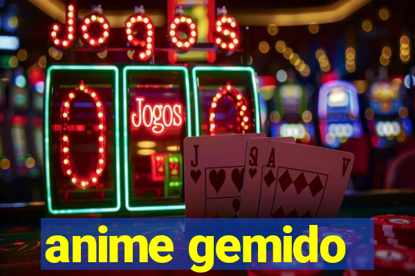 anime gemido