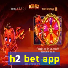 h2 bet app