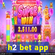 h2 bet app