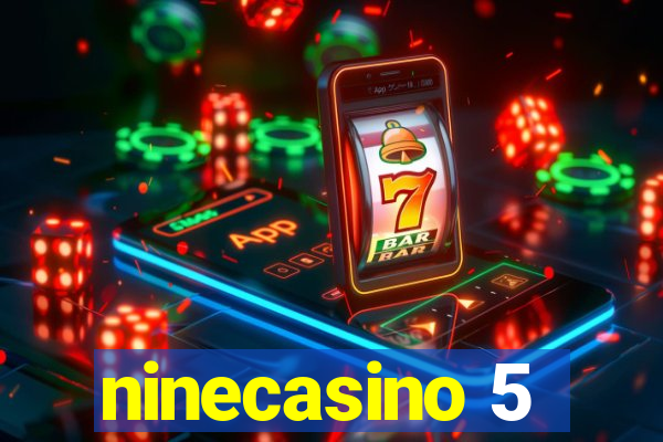 ninecasino 5