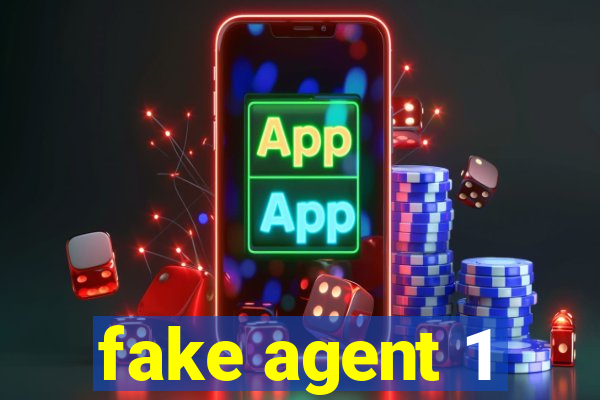 fake agent 1