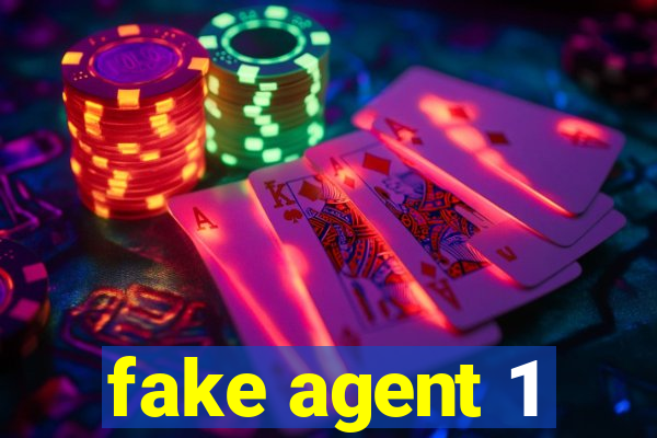 fake agent 1