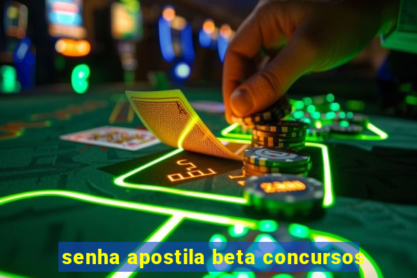 senha apostila beta concursos