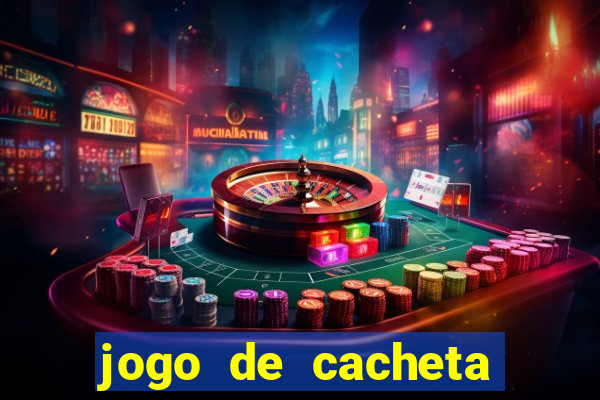 jogo de cacheta valendo dinheiro