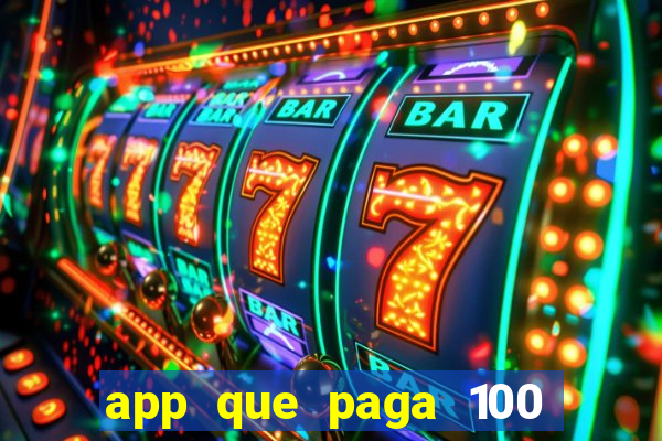 app que paga 100 reais por dia