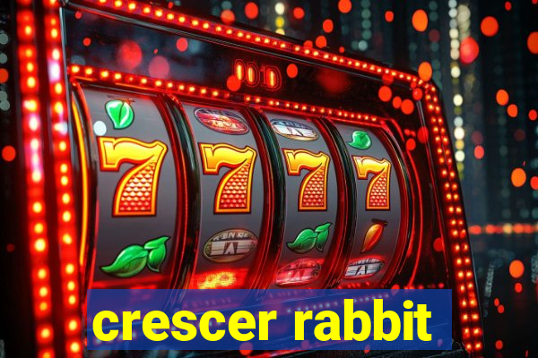 crescer rabbit