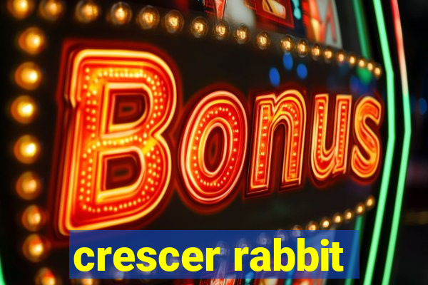 crescer rabbit