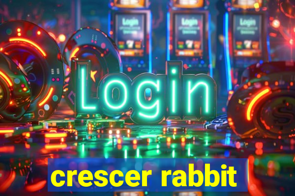 crescer rabbit