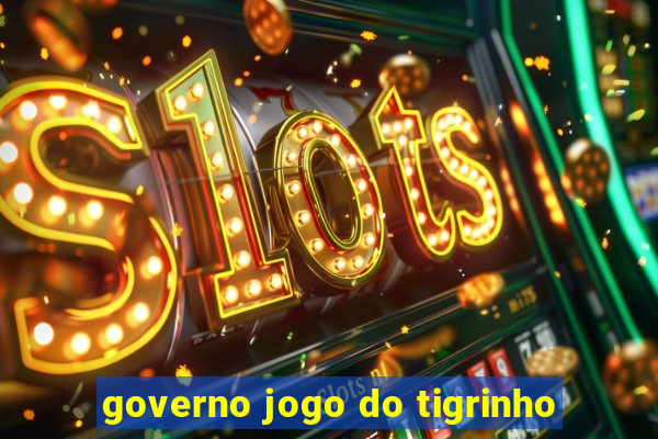 governo jogo do tigrinho