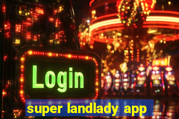 super landlady app