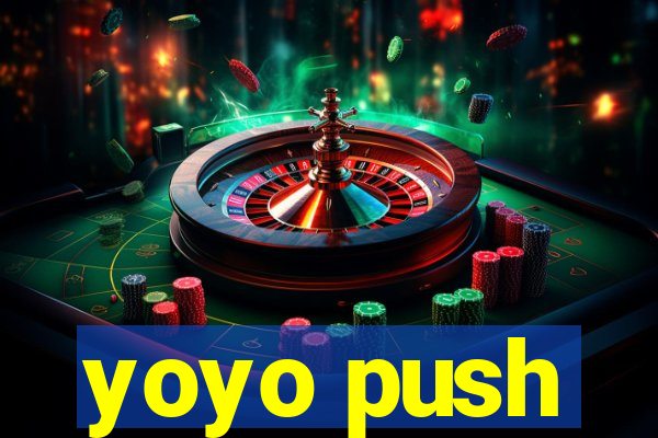 yoyo push