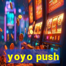 yoyo push