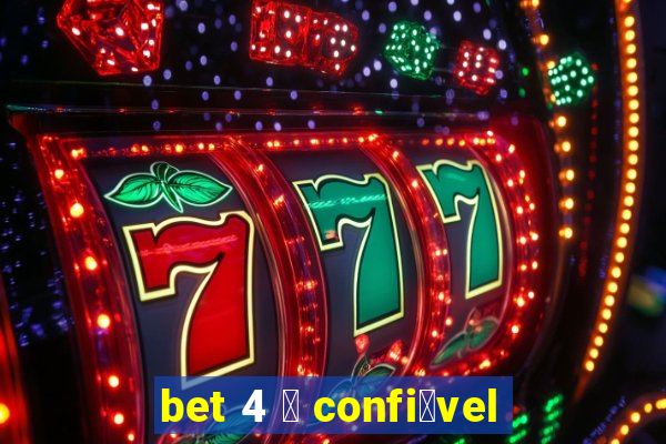 bet 4 茅 confi谩vel